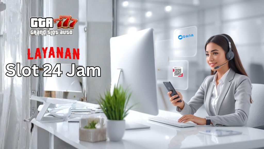 GTA777 Layanan slot dana 24 jam